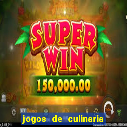 jogos de culinaria da sara